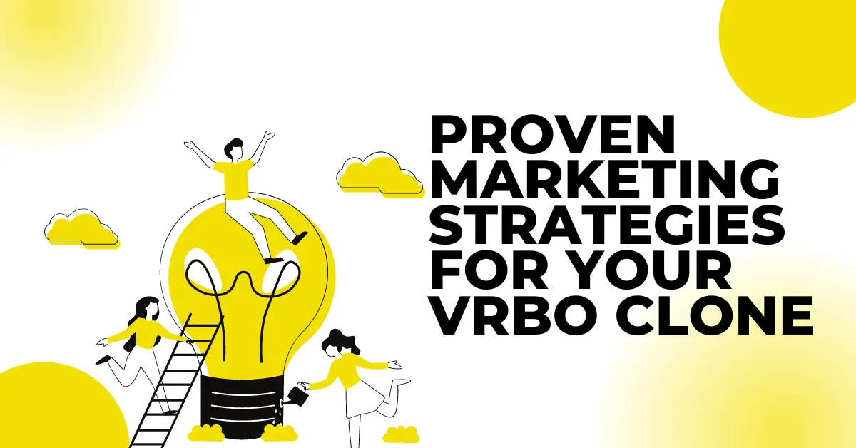 Proven VRBO Clone Marketing Strategies to Scale Your Business